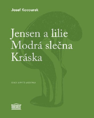 Jensen a lilie / Modrá slečna / Kráska - Josef Kocourek; Michal Jareš