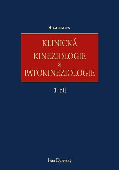 Klinická kineziologie a patokineziologie 1. + 2. díl - Ivan Dylevský