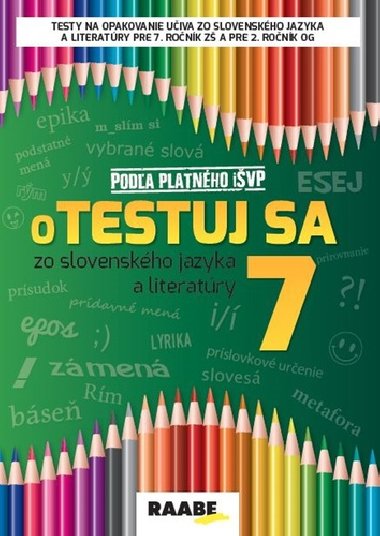 oTestuj sa zo slovenského jazyka a literatúry 7 - Zuzana Bartošová; Libuša Bednaříková; Veronika Burčíková