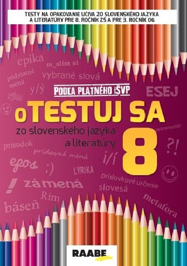 oTestuj sa zo slovenského jazyka a literatúry 8 - Zuzana Bartošová; Libuša Bednáriková; Veronika Burčíková