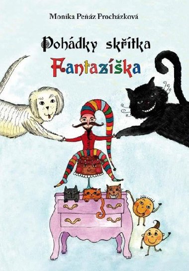Pohádky skřítka Fantazíška - Monika Peňáz Procházková