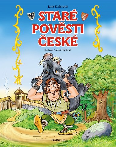 Staré pověsti české - pro děti - Jana Eislerová, Antonín Šplíchal