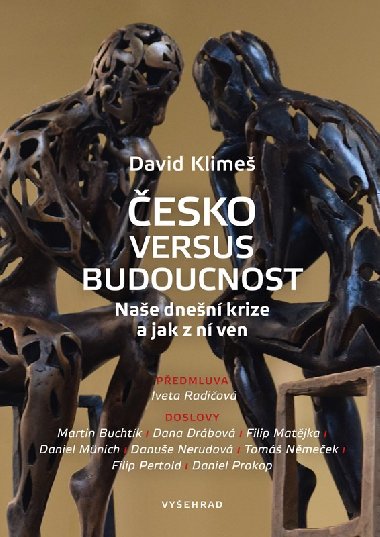 Česko versus budoucnost - Naše dnešní krize a jak z ní ven - David Klimeš