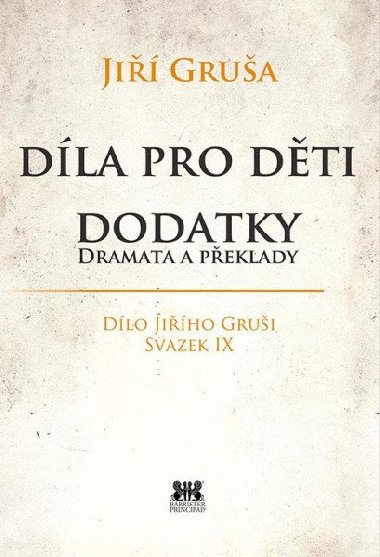 Díla pro děti - Dodatky dramata a překlady - Jiří Gruša