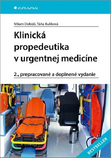 Klinická propedeutika v urgentnej medicíne - Viliam Dobiáš; Táňa Bulíková