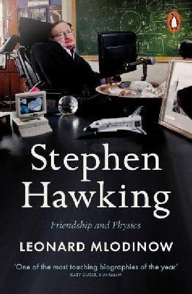 Stephen Hawking : Friendship and Physics - Mlodinow Leonard