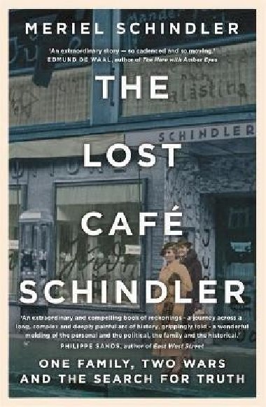The Lost Café Schindler: One Family, Two Wars, and the Search for Truth - Schindler Meriel
