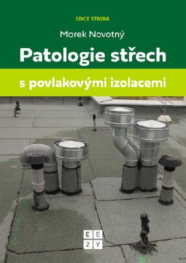 Patologie střech s povlakovými izolacemi - Marek Novotný