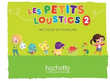 Les Petits Loustics 2 Livre de l´éleve - Denisot Hugues