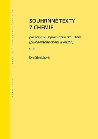 Souhrnné texty z chemie pro přípravu k přijímacím zkouškám I. - Streblová Eva