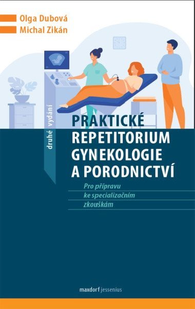Praktické repetitorium gynekologie a porodnictví - Olga Dubová; Michal Zikán