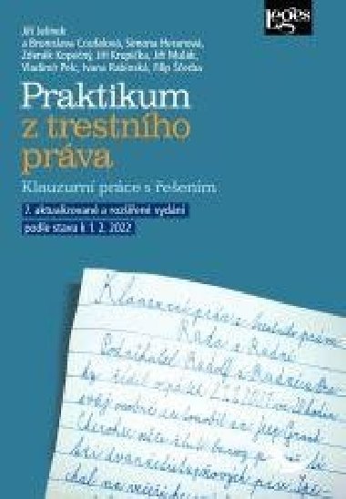 Praktikum z trestního práva - Klauzurní práce s řešením - Jiří Jelínek; Bronislava Coufalová; Simona Heranová