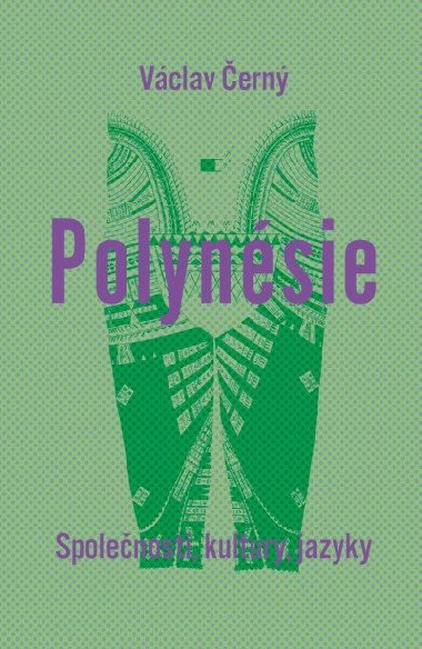 Polynésie - Společnosti, kultury, jazyky - Václav Černý; Ondřej Pivoda; Martin Rychlík; Martin Soukup