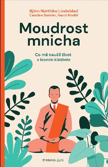 Moudrost mnicha - Co mě naučil život v lesním klášteře - Björn Lindeblad