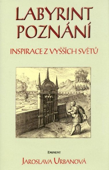 LABYRINT POZNÁNÍ - Jaroslava Urbanová; Leopold Pochobradský