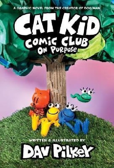 Cat Kid Comic Club: On Purpose - Pilkey Dav