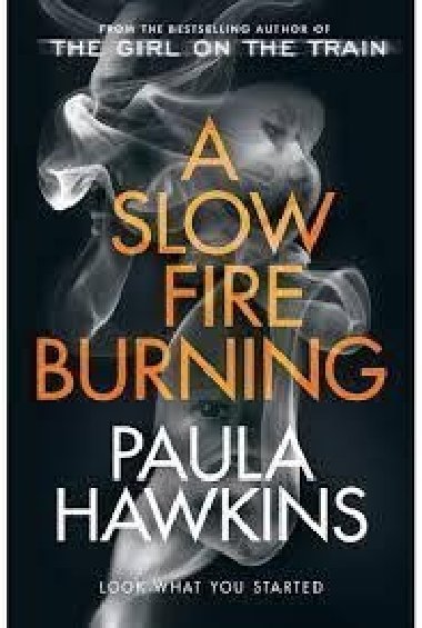 A Slow Fire Burnin - Paula Hawkins
