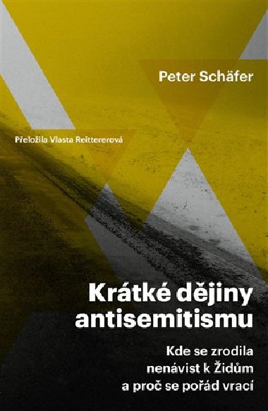 Krátké dějiny antisemitismu - Kde se zrodila nenávist k Židům a proč se pořád vrací - Peter Schäfer