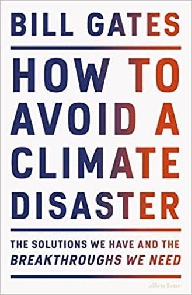 How to Avoid a Climate Disaster: The Solutions We Have and the Breakthroughs We Need Paperback - 23 Aug. 2022 - Gates Bill