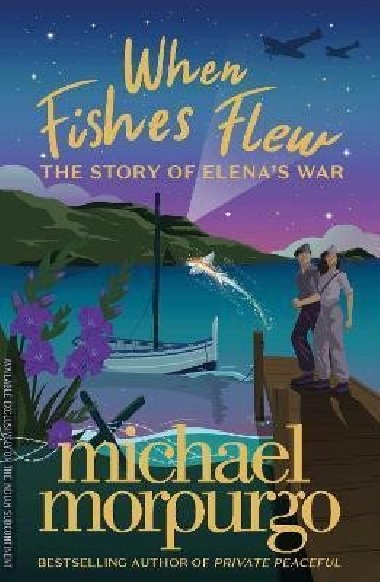 When Fishes Flew : The Story of Elena´s War - Morpurgo Michael