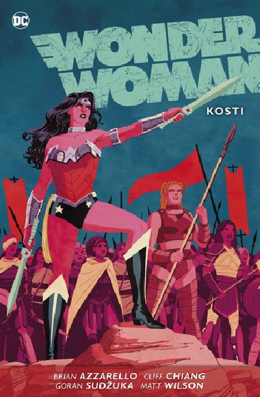 Wonder Woman Kosti - Brian Azzarello; Cliff Chiang; Goran Sudžuka