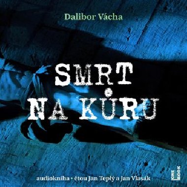 Smrt na kůru - CDmp3 (Čte Jan Teplý, Jan Vlasák) - Dalibor Vácha