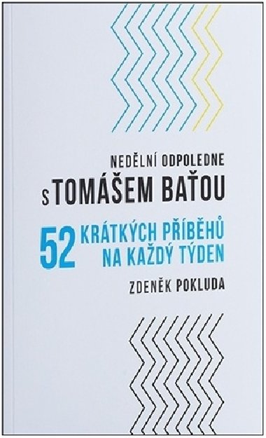 Nedělní odpoledne s Tomášem Baťou - Zdeněk Pokluda; Tomáš Baťa