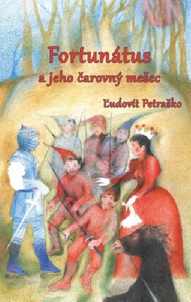 Fortunátus a jeho čarovný mešec - Ľudovít Petraško