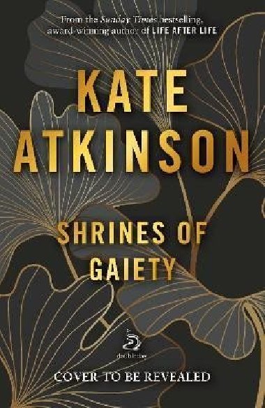 Shrines of Gaiety - Atkinsonová Kate