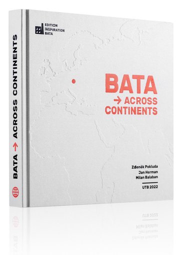 Bata Across Continents - Zdeněk Pokluda; Jan Herman; Milan Balaban