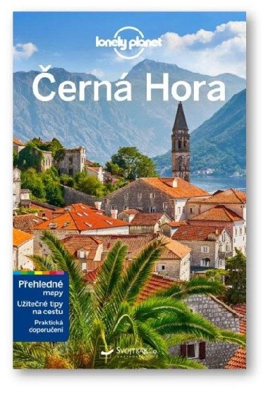 Černá Hora - Lonely Planet - Přehledné mapy, Užitečné tipy na cestu, Praktická doporučení - Lonely Planet