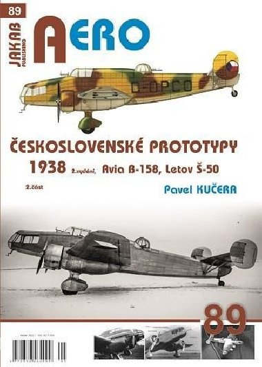 AERO 89 Československé prototypy 1938 - 2. díl Avia B-158, Letov Š-50 - Kučera Pavel