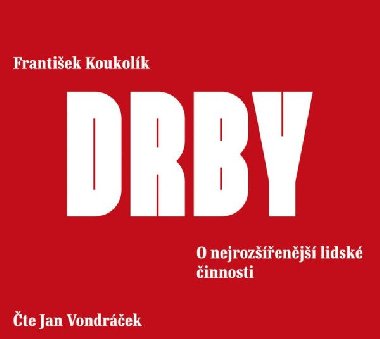 Drby - O nejrozšířenější lidské činnosti - CDmp3 (Čte Jan Vondráček) - František Koukolík