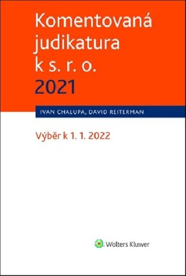 Komentovaná judikatura k s. r. o. 2021 - David Reiterman; Ivan Chalupa