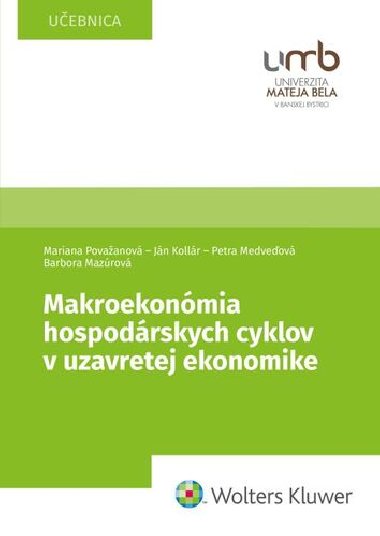 Makroekonómia hospodárskych cyklov v uzavretej ekonomike - Mariana Považanová; Ján Kollár; Petra Medveďová; Barbora Mazúrová