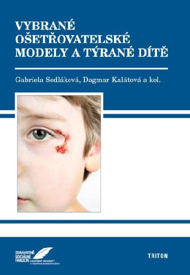Vybrané ošetřovatelské modely a týrané dítě - Sedláková Gabriela