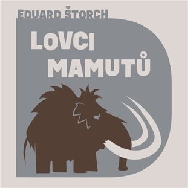 Lovci mamutů - CDmp3 - Eduard Štorch, Tomáš Juřička