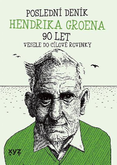 Poslední deník Hendrika Groena: Vesele do cílové rovinky - Groen Hendrik