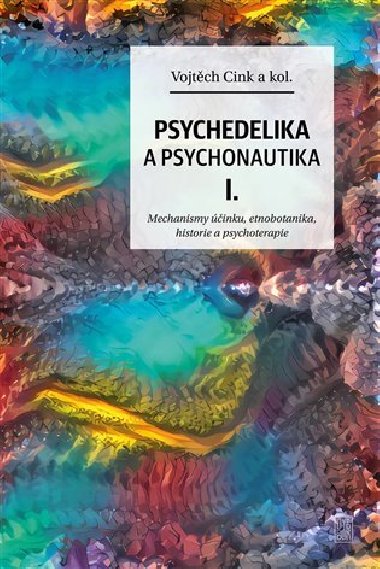 Psychedelie a psychonautika I. - Vojtěch Cink