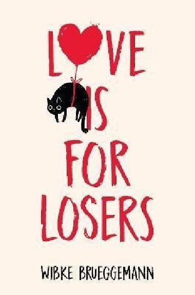 Love is for Losers - Brueggemannová Wibke