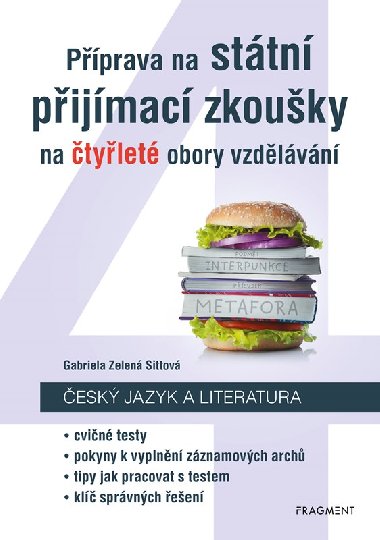 Příprava na státní přijímací zkoušky na čtyřleté obory vzdělávání - Český jazyk a literatura - Gabriela Zelená Sittová