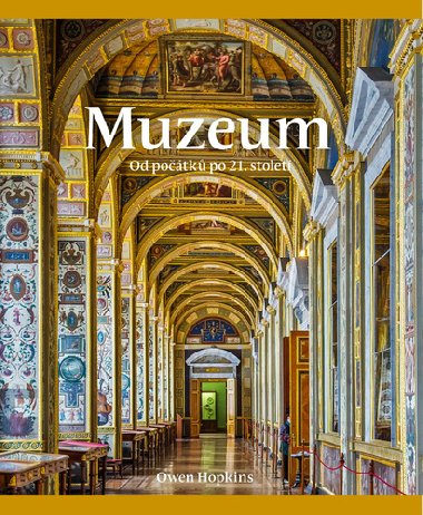 Muzeum: od počátků po 21. století - Owen Hopkins