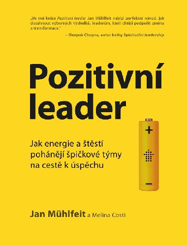 Pozitivní leader - Jak energie a štěstí pohánějí špičkové týmy na cestě k úspěchu - Jan Mühlfeit, Melina Costi
