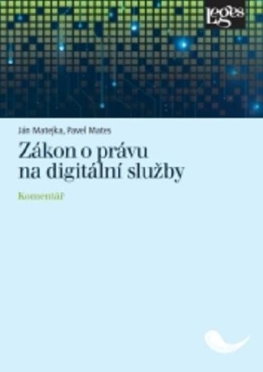 Zákon o právu na digitální služby - Komentář - Ján Matejka; Pavel Mates