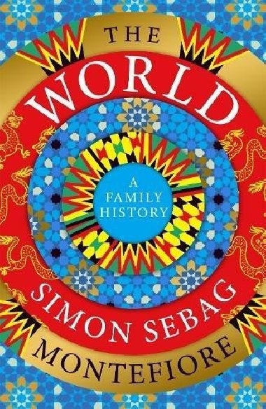 The World: A Family History - W. a CH. Awdry, Montefiore Simon Sebag