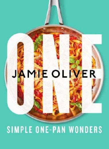 One: Simple One-Pan Wonders - Oliver Jamie