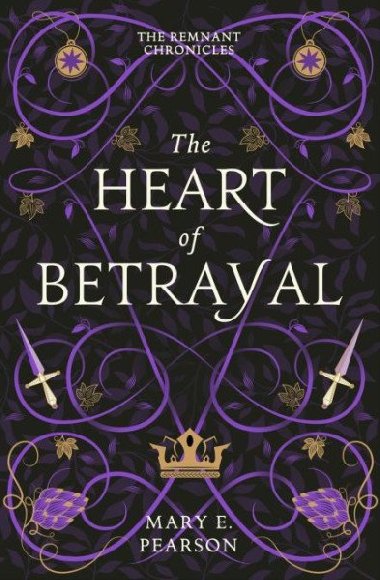 The Heart of Betrayal (The Remnant Chronicles #2) - Pearsonová Mary E.