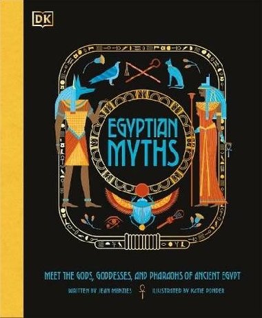 Egyptian Myths: Meet the Gods, Goddesses, and Pharaohs of Ancient Egypt - Menziesová Jean