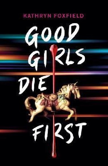 Good Girls Die First - Foxfieldová Kathryn
