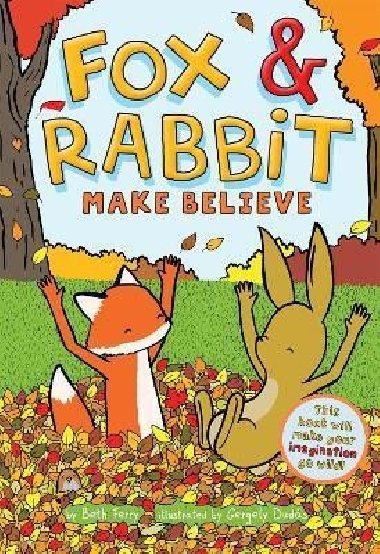 Fox & Rabbit Make Believe (Fox & Rabbit 2) - Ferry Beth